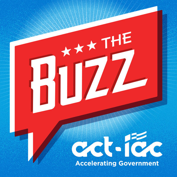 The Buzz - ACT-IAC